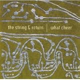 String & Return/What Cheer