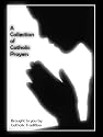 A Collection of Catholic Prayers
