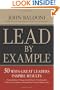 Lead by Example: 50 Ways Great Leaders Inspire Results