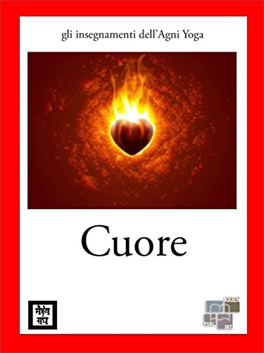 Cuore (gli insegnamenti dell'Agni Yoga) (Italian Edition)