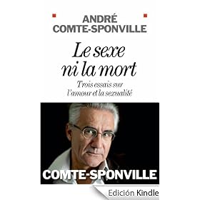 Le Sexe ni la mort:Trois essais sur l'amour et la sexualit� (ESSAIS DOC.)
