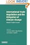 International Trade Regulation and the Mitigation of Climate Change: World Trade Forum