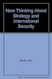 New thinking about strategy and international security