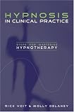 Hypnosis in Clinical Practice: Steps for Mastering Hypnotherapy