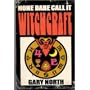 None Dare Call It Witchcraft
