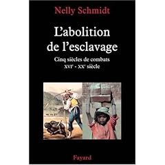 L'abolition de l'esclavage : Cinq si�cles de combats (XVIe-XXe si�cle)