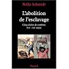 L'abolition de l'esclavage : Cinq si�cles de combats (XVIe-XXe si�cle)