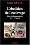 L'abolition de l'esclavage : Cinq si�cles de combats (XVIe-XXe si�cle)