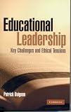 Educational Leadership: Key Challenges and Ethical Tensions
