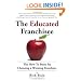 The Educated Franchisee: The How-To Book for Choosing a Winning Franchise