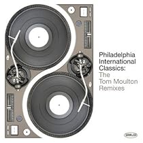 Philadelphia International Classics: The Tom Moulton Remixes