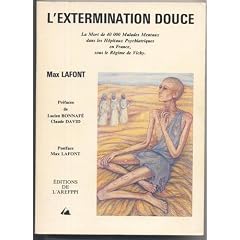 L'extermination douce : La mort de 40000 malades mentaux dans les h�pitaux psychiatriques en France, sous le r�gime de Vichy