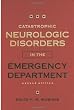 Catastrophic Neurologic Disorders in the Emergency Department