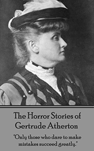 The Horror Stories of Gertrude Atherton: 