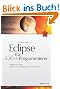 Eclipse f�r C/C++-Programmierer: Handbuch zu den Eclipse C/C++ Development Tools (CDT)