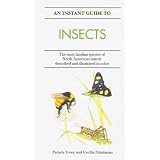 An Instant Guide to Insects: The Most Familiar Species of North American Insects Described and Illustrated in Color