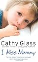 I Miss Mummy: The true story of a frightened young girl who is desperate to go home