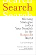 Search: Winning Strategies to Get Your Next Job in the Nonprofit World