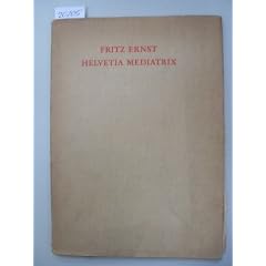 Helvetia Mediatrix. "Schriften der Corona XXIII"