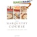 The Marquetry Course: For Furniture Makers