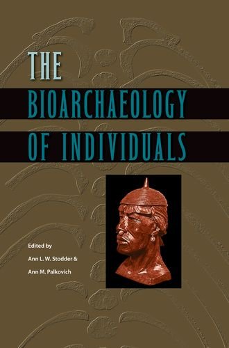 The Bioarchaeology of Individuals (Bioarchaeological Interpretations of the Human Past: Local, Regional, and Global)From Brand: Universi