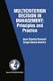 Multicriterion Decision in Management - Principles and Practice (INTERNATIONAL SERIES IN OPERATIONS RESEARCH AND) (International Series in Operations Research & Management Science)