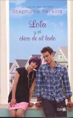 [(Lola y el chico del al lado / Lola and the boy next door )] [Author: Stephanie Perkins] [May-2014]