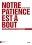 Notre patience est � bout : 1792-1793, les �crits es Enrag� (e) s