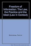 Freedom of information : the law, the practice and the ideal