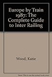 Europe by train : the complete guide to inter railing