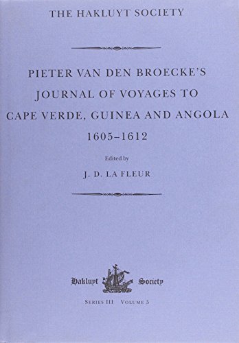 Pieter Van Den Broecke's Journal of Voyages to Cape Verde, Guinea and Angola (1605-1612) (Hakluyt Society Third Series, 5)
