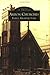 Akron Churches: Early Architecture (Images of America: Ohio)