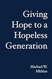 Giving Hope to a Hopeless Generation