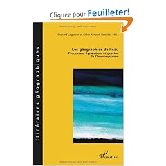 Les g�ographies de l'eau : Processus, dynamique et gestion de l'hydrosyst�me