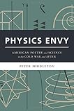 Physics envy : American poetry and science in the Cold War and after