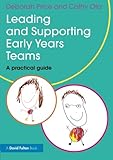 Leading and supporting early years teams : a practical guide