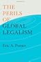 The Perils of Global Legalism
