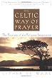 The Celtic Way of Prayer: The Recovery of the Religious Imagination