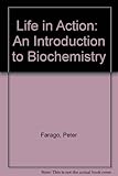 Life in action : an introduction to biochemistry