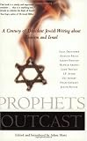Prophets Outcast: A Century of Dissident Jewish Writing about Zionism and Israel