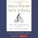 Every Patient Tells a Story: Medical Mysteries and the Art of Diagnosis