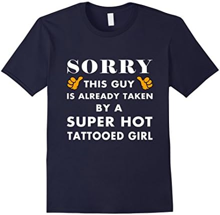 Men's Sorry This Guy Is Already Taken By A Super Hot Tattooed Girl XL Navy