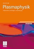 Produkt-Bild: Plasmaphysik: Ph&auml;nomene, Grundlagen, Anwendungen