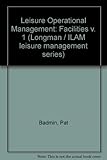 Leisure operational management. Vol.1, Facilities