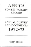Africa contemporary record : annual survey and documents. 1972-73