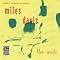 ganz subjektiv: Miles Davis Aufnahmen, die man haben muss ..