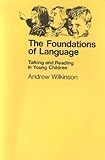 The foundations of language : talking and reading in young children