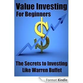 Value Investing For Beginners: The Secrets to Investing Like Warren Buffet