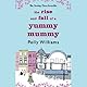 The Rise and Fall of a Yummy Mummy