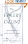 Healer's Calling: A Spirituality for Physicians and Other Health Care Professionals